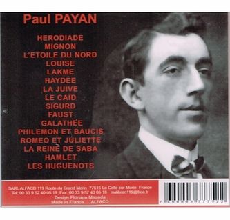 Franse bas-bariton Paul Payan (1878-1959) tussen 1908 en 1928 heeft hij tientallen opnamen gemaakt , en van 1920 tot 1928 had hij grote internationale uitstraling in alle grote operahuizen over de ganse wereld
